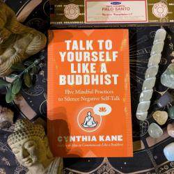 Talk To Yourself Like a Buddhist